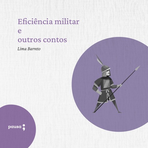 Eficiência Militar e outros contos, Lima Barreto