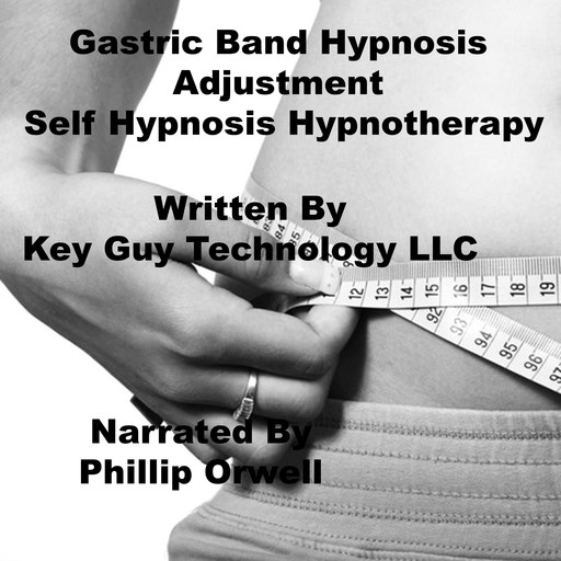 Gastric Band Hypnosis Adjustment Self Hypnosis Hypnotherapy Meditation, Key Guy Technology LLC