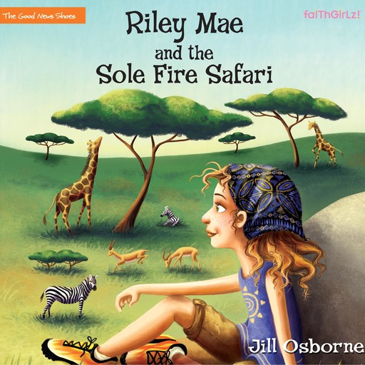 Riley Mae and the Sole Fire Safari, Jill Osborne