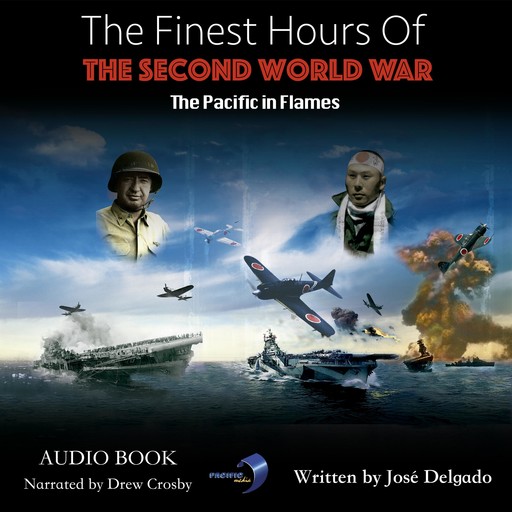 The Finest Hours of The Second World War: The Pacific in Flames, José Delgado