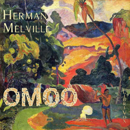 Omoo: A Narrative of Adventures in the South Seas, Herman Melville