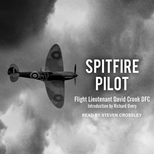 Spitfire Pilot, DFC, Flight-Lieutentant David M. Crook