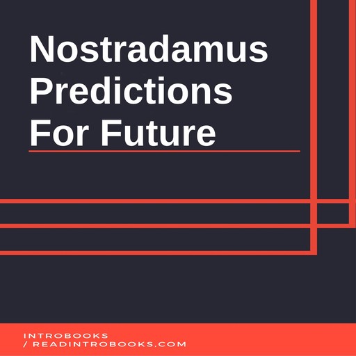 Nostradamus Predictions For Future, Introbooks Team