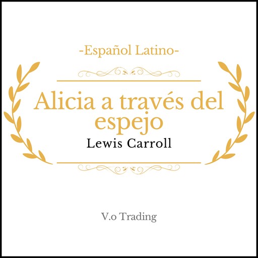 Alicia a través del espejo, Lewis Carroll