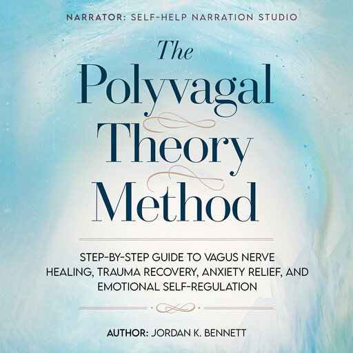 The Polyvagal Theory Method, Jordan K. Bennett
