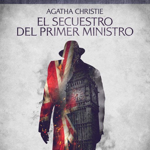 El secuestro del Primer Ministro - Cuentos cortos de Agatha Christie, Agatha Christie