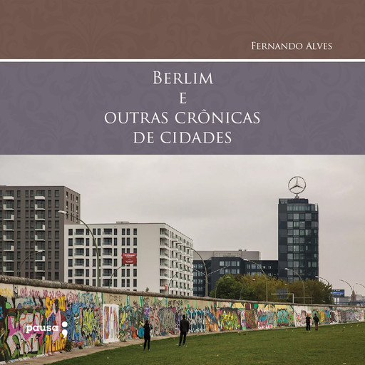 Berlim e outras crônicas de cidades, Fernando Alves