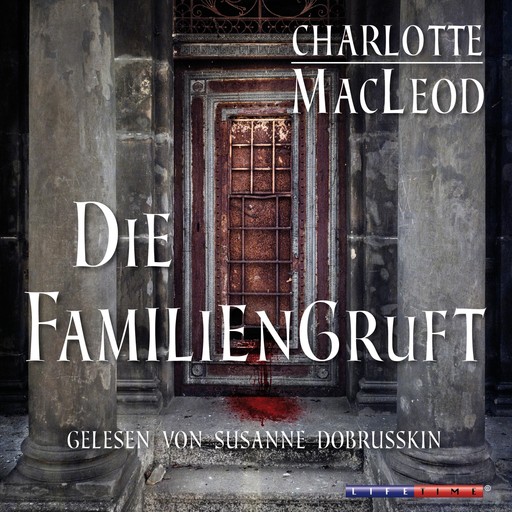 Die Familiengruft (Gekürzt), Charlotte Macleod
