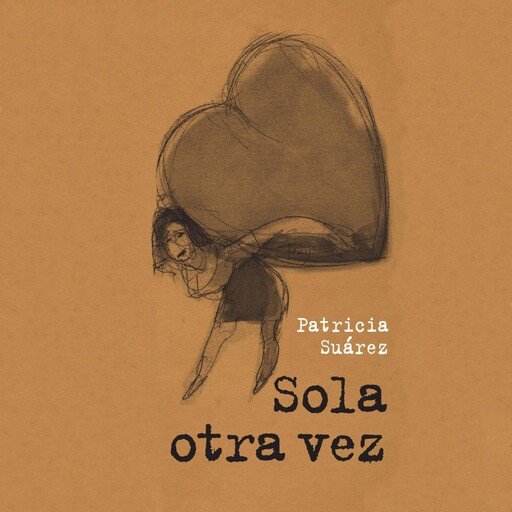Sola otra vez, Patricia Suárez