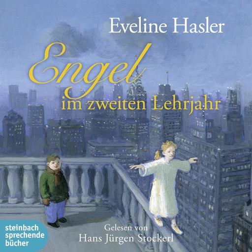 Engel im zweiten Lehrjahr (Ungekürzt), Eveline Hasler