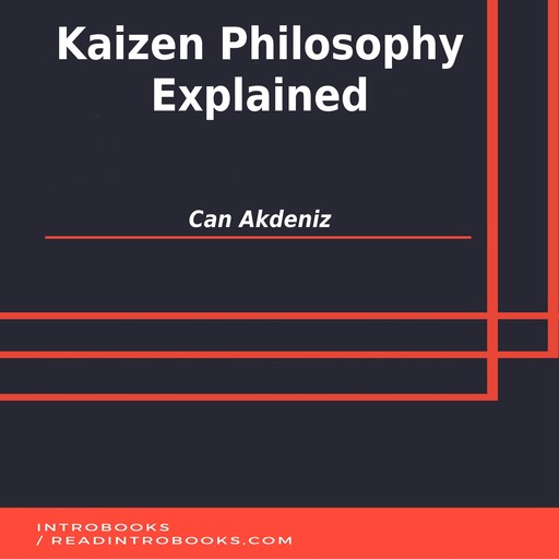 Kaizen Philosophy Explained, Can Akdeniz, Introbooks Team
