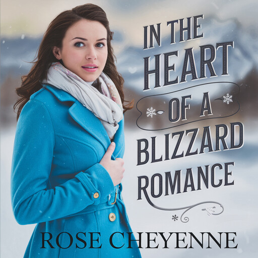 In the Heart of a Blizzard Romance, Rose Cheyenne