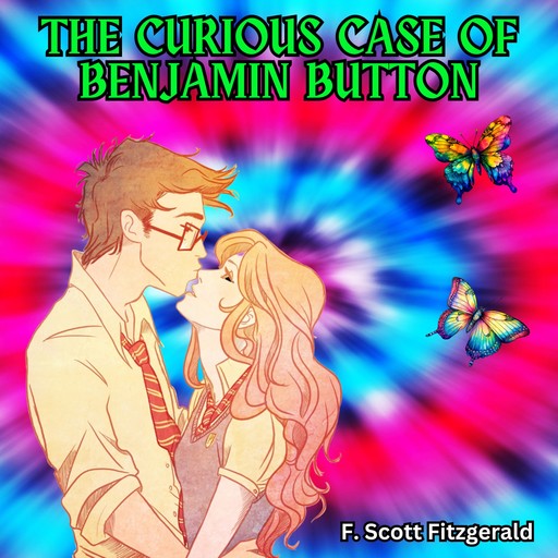 The Curious Case of Benjamin Button (Unabridged), Francis Scott Fitzgerald