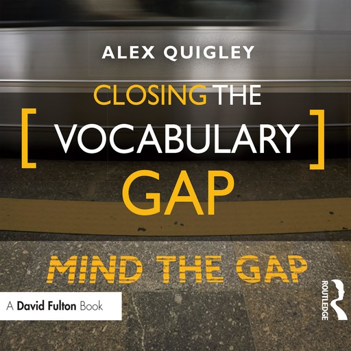 Closing the Vocabulary Gap, Alex Quigley
