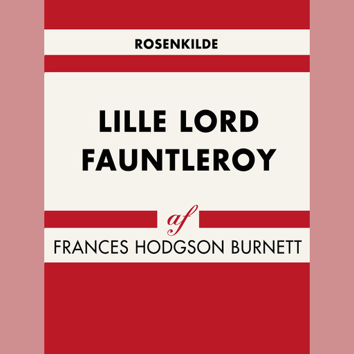Lille lord Fauntleroy, Frances Hodgson Burnett