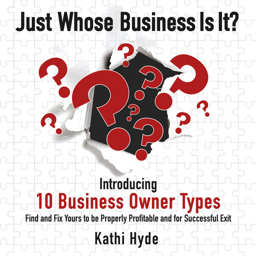 Just Whose Business Is It?, Kathi Hyde