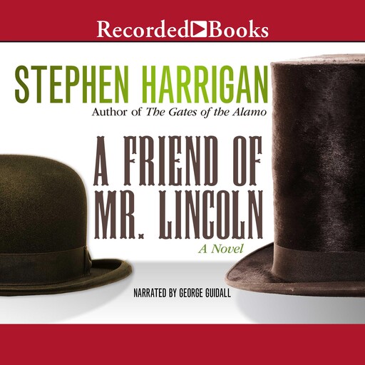 A Friend of Mr. Lincoln, Stephen Harrigan