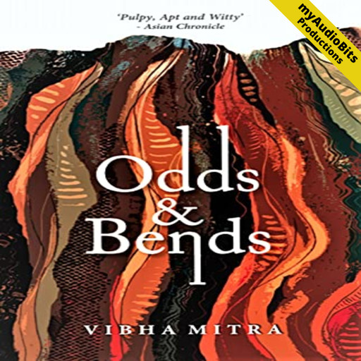 Odds & Bends, Vibha Mitra