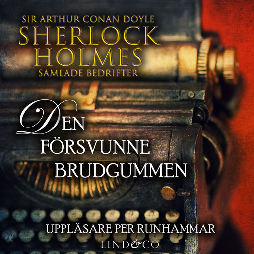 Den försvunne brudgummen (Sherlock Holmes samlade bedrifter), Arthur Conan Doyle