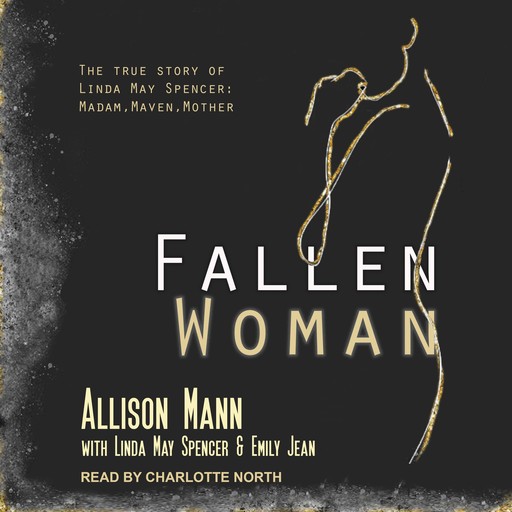 Fallen Woman the True Story of Linda May Spencer, Linda Spencer, Allison Mann, Emily Jean