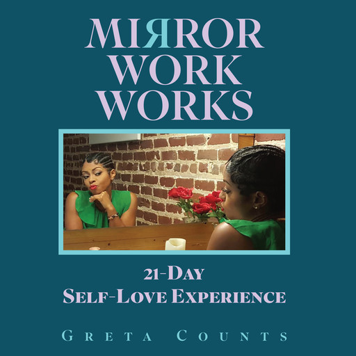 Mirror Work Works, Greta Counts