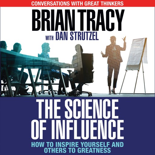 The Science of Influence, Brian Tracy, Dan Strutzel