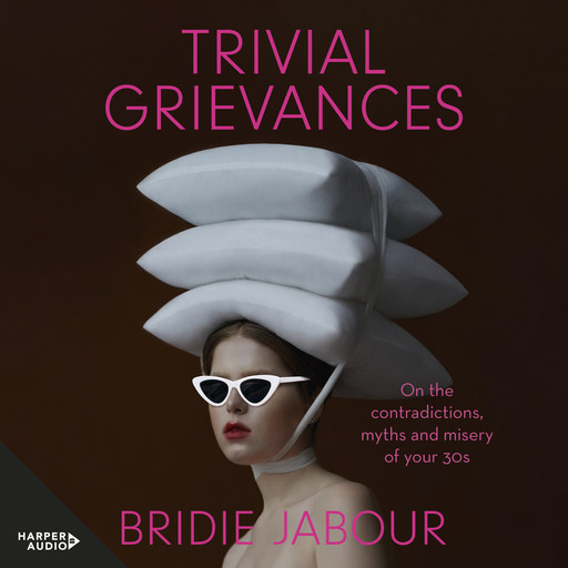 Trivial Grievances, Bridie Jabour