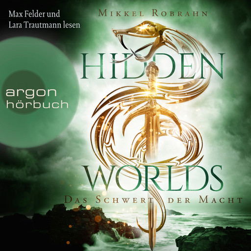 Hidden Worlds - Das Schwert der Macht - Hidden Worlds, Band 3 (Ungekürzt), Mikkel Robrahn