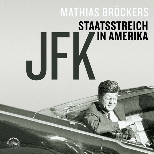 JFK - Staatsstreich in Amerika (Ungekürzt), Mathias Bröckers