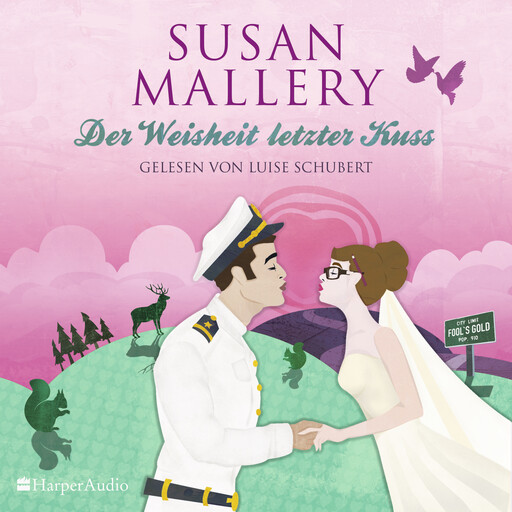Der Weisheit letzter Kuss (Fool's Gold 17) [ungekürzt], Susan Mallery