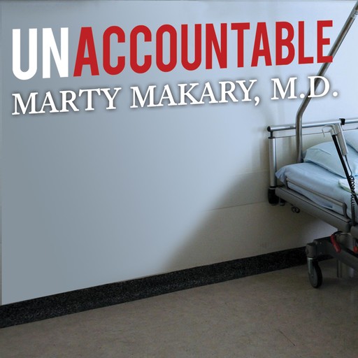 Unaccountable, Marty Makary