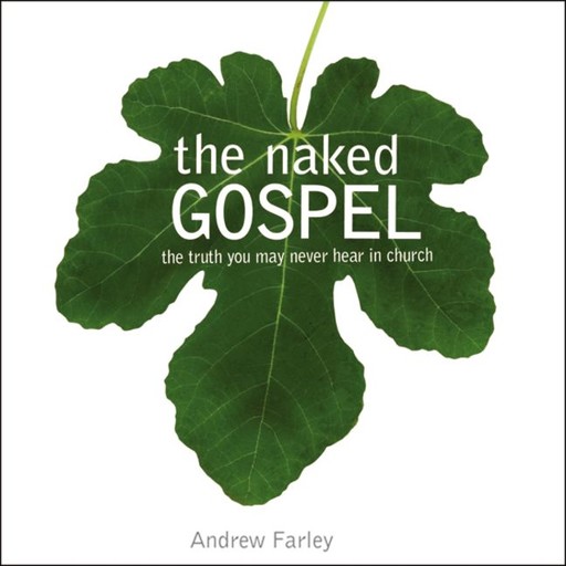 The Naked Gospel, Andrew Farley