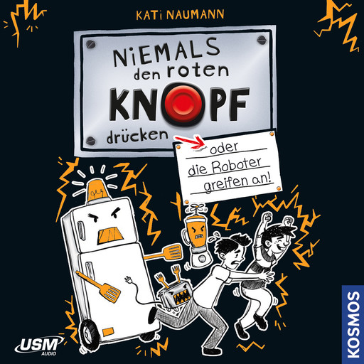 Niemals den roten Knopf drücken, Folge 2: oder die Roboter greifen an, Kati Naumann