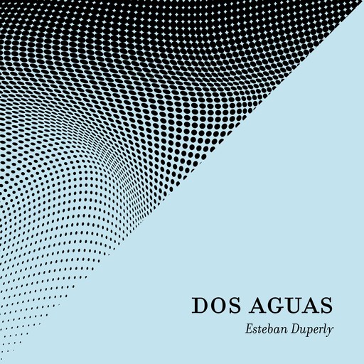 Dos aguas, Esteban Duperly