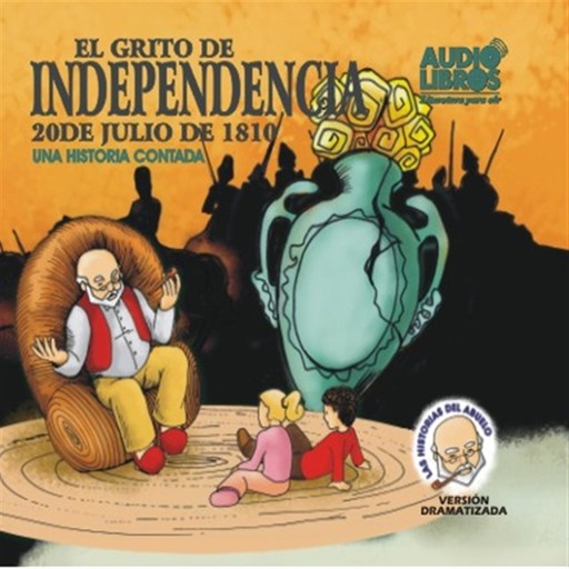 El Grito De Independencia: 20 De Julio De 1810, Various