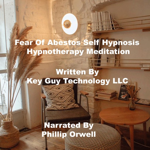 Fear Of Abestos Self Hypnosis Hypnotherapy Meditation, Key Guy Technology