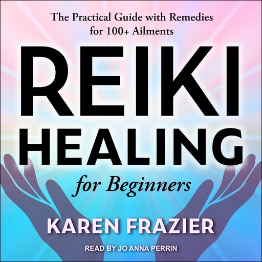 Reiki Healing for Beginners, Karen Frazier
