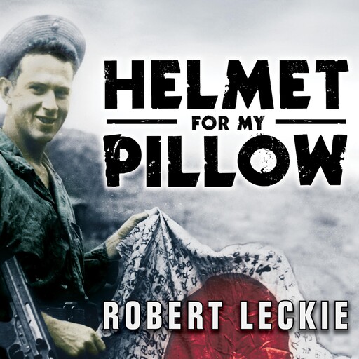 Helmet for My Pillow, Robert Leckie