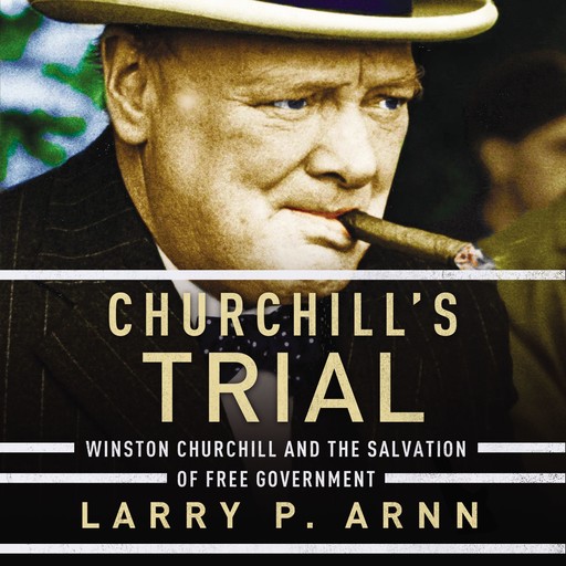 Churchill's Trial, Larry Arnn