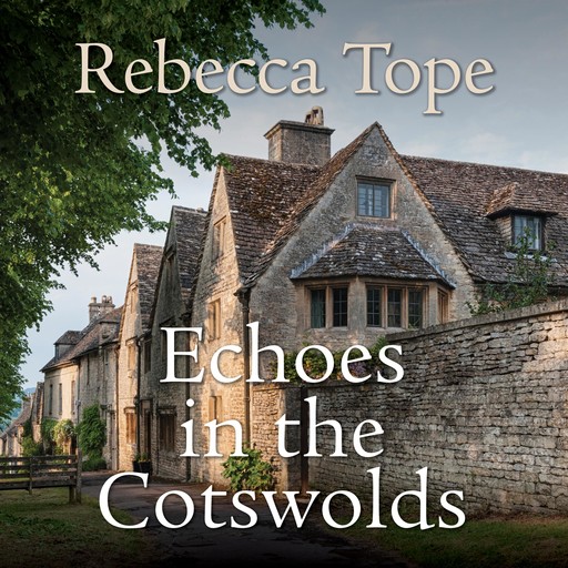 Echoes in the Cotswolds, Rebecca Tope