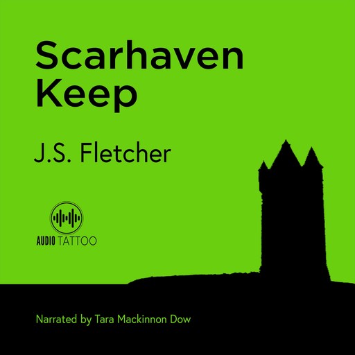 Scarhaven Keep, J.S.Fletcher