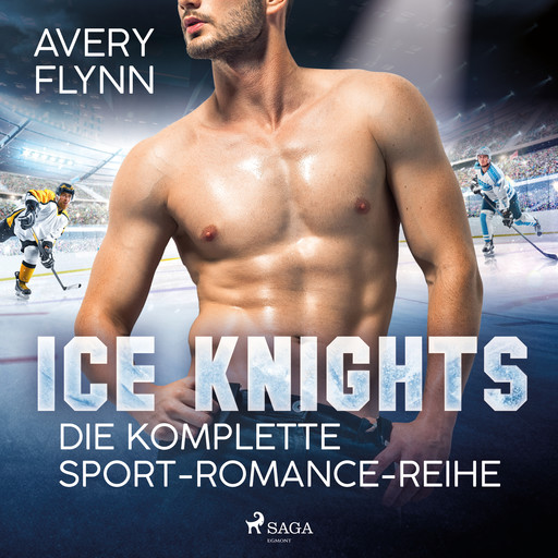 Ice Knights: Die komplette Sport-Romance-Reihe, Avery Flynn