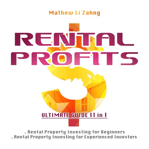 RENTAL PROFITS: Ultimate Guide 2 in 1, Mathew Li Zahng