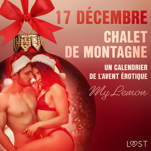17 décembre : Chalet de montagne - Un calendrier de l’Avent érotique, My Lemon