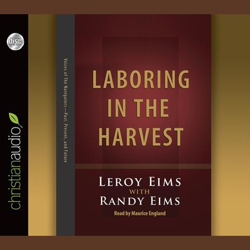Laboring in the Harvest, LeRoy Eims, Randy Eims