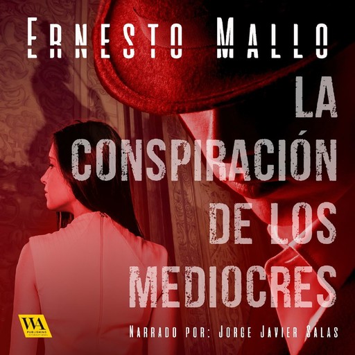 La conspiración de los mediocres, Ernesto Mallo