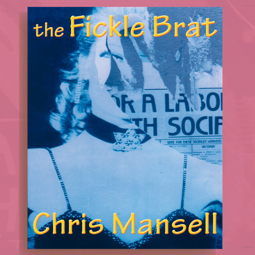 The Fickle Brat, Chris Mansell