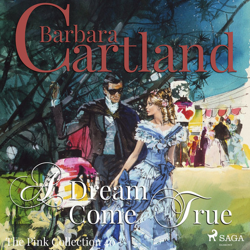 A Dream Come True- The Pink Collection 40, Barbara Cartland