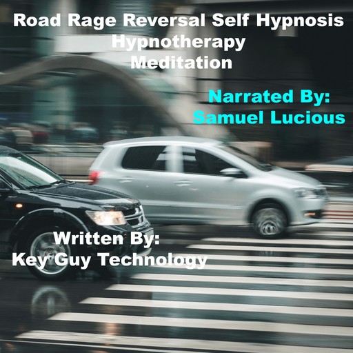 Road Rage Reversal Self Hypnosis Hypnotherapy Meditation, Key Guy Technology