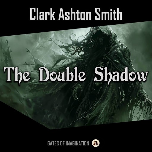 The Double Shadow, Clark Ashton Smith